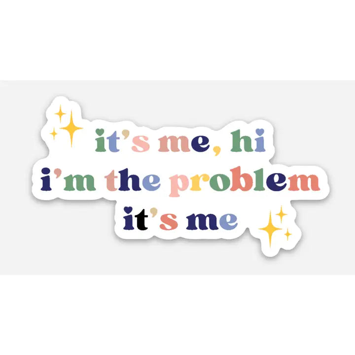 I'M THE PROBLEM STICKER